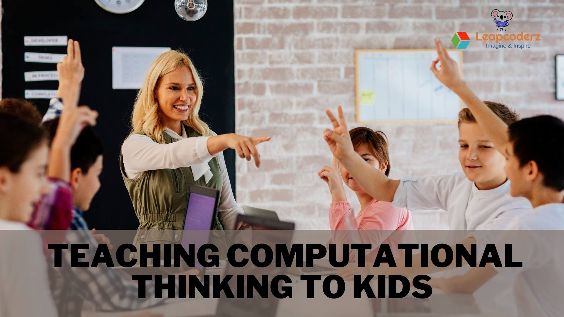 Teaching Computational Thinking To Kids - Leapcoderz